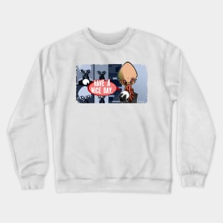 Have a Nice Day Crewneck Sweatshirt